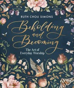 Harvest House Publishers Apparel Beholding And Becoming, Book