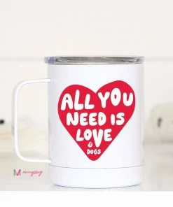Mugsby All You Need Is Love And Dogs Valentine Travel Cup