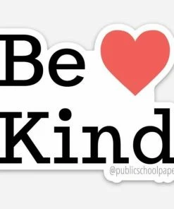 Public School Paper Co. Lifestyle + Home Be Kind Vinyl Sticker
