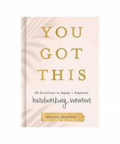 Sweet Water Decor You Got This: 90 Devotions To Empower Hardworking Women Lifestyle + Home